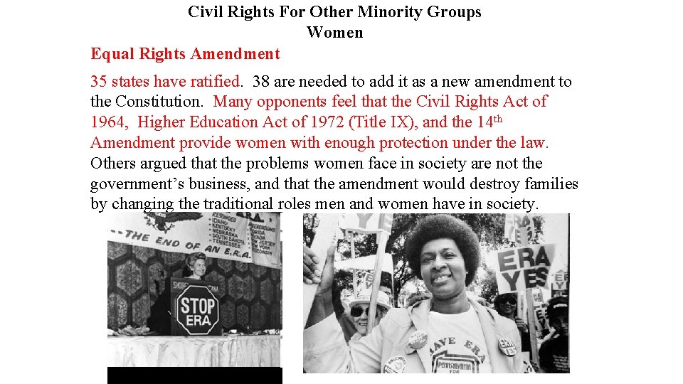 Civil Rights For Other Minority Groups Women Equal Rights Amendment 35 states have ratified.