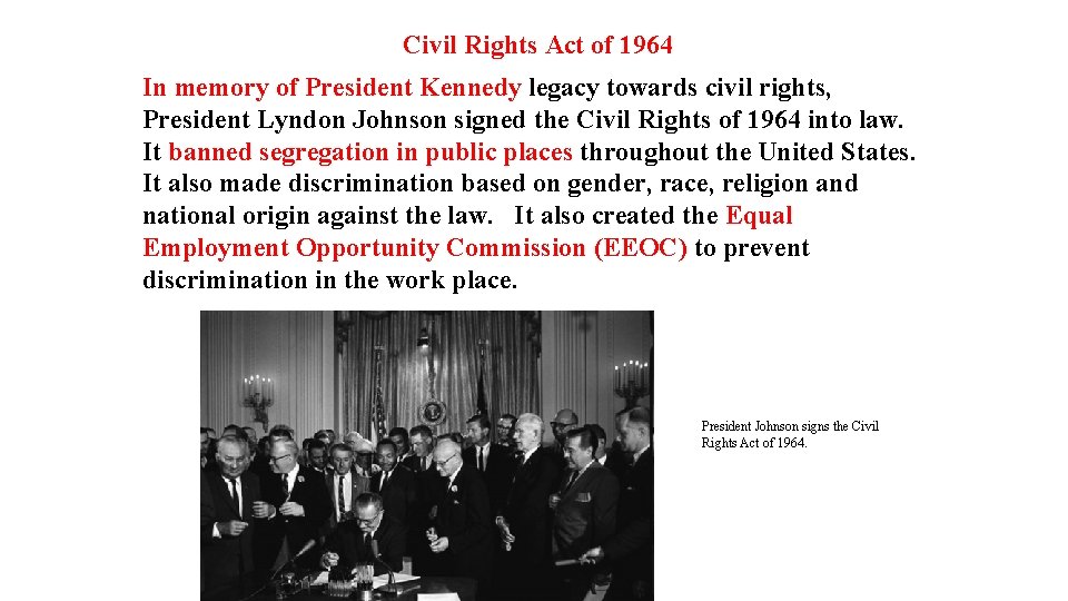 Civil Rights Act of 1964 In memory of President Kennedy legacy towards civil rights,