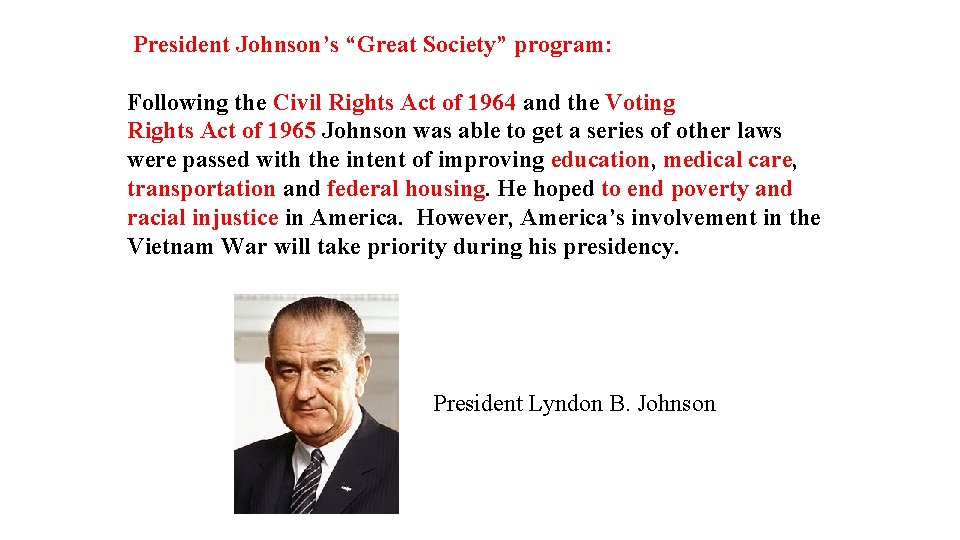 President Johnson’s “Great Society” program: Following the Civil Rights Act of 1964 and the