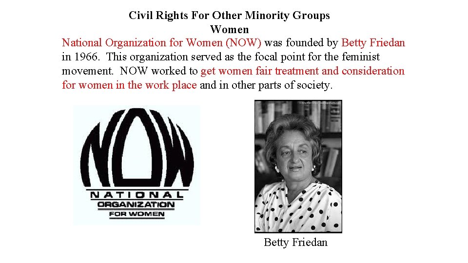 Civil Rights For Other Minority Groups Women National Organization for Women (NOW) was founded