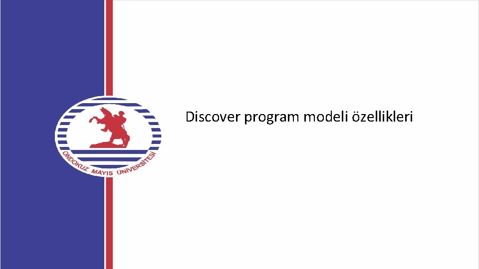 Discover program modeli özellikleri 