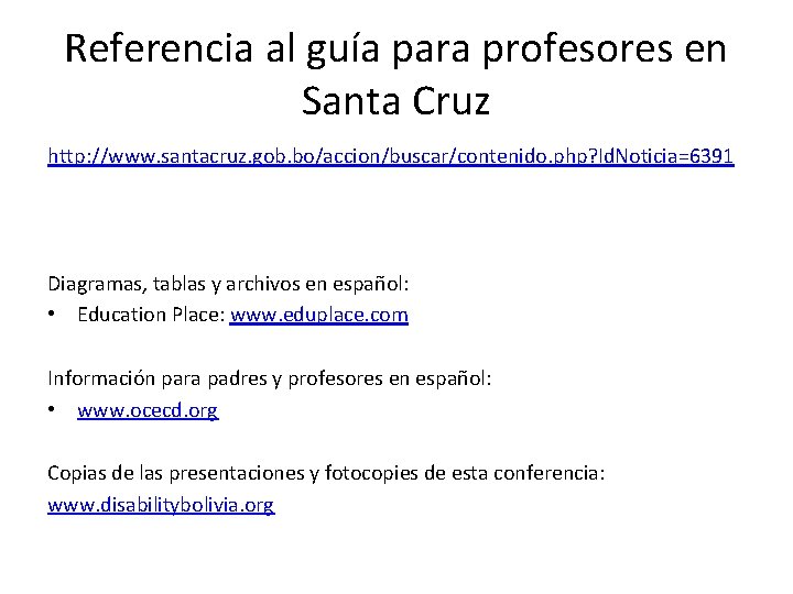 Referencia al guía para profesores en Santa Cruz http: //www. santacruz. gob. bo/accion/buscar/contenido. php?