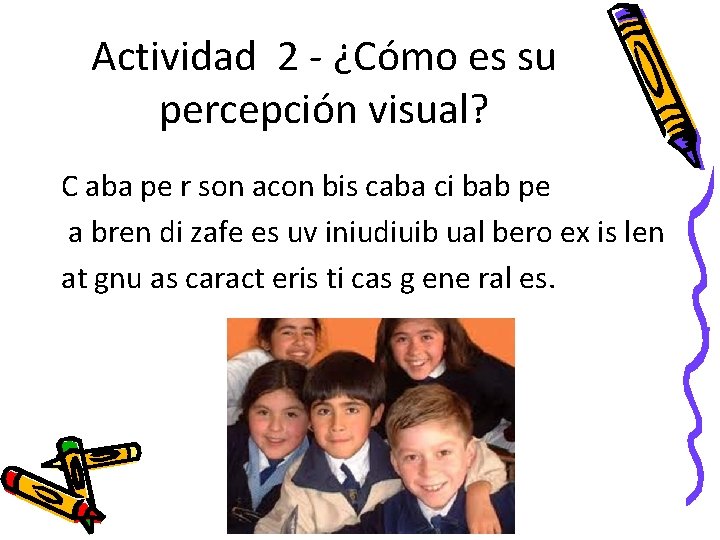 Actividad 2 - ¿Cómo es su percepción visual? C aba pe r son acon