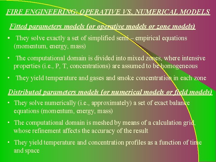FIRE ENGINEERING: OPERATIVE VS. NUMERICAL MODELS Fitted parameters models (or operative models or zone