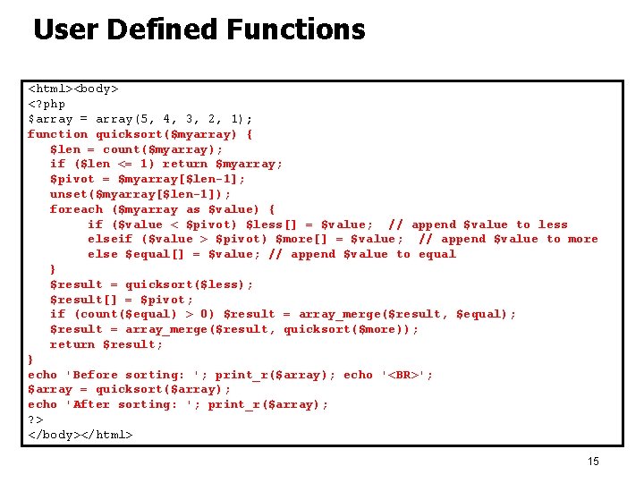 User Defined Functions <html><body> <? php $array = array(5, 4, 3, 2, 1); function