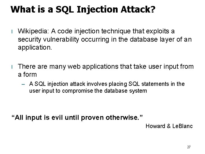 What is a SQL Injection Attack? l Wikipedia: A code injection technique that exploits