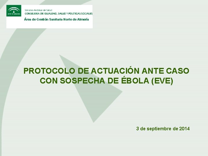 Área de Gestión Sanitaria Norte de Almería PROTOCOLO DE ACTUACIÓN ANTE CASO CON SOSPECHA