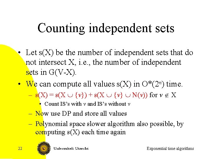 Counting independent sets • Let s(X) be the number of independent sets that do