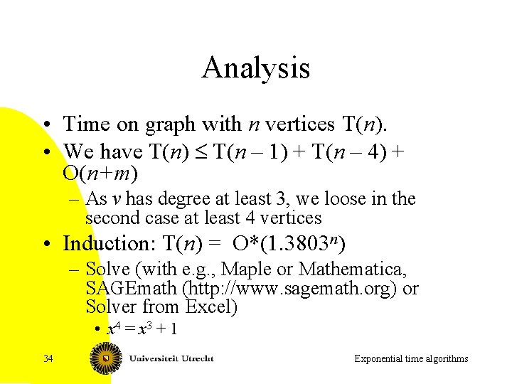 Analysis • Time on graph with n vertices T(n). • We have T(n) £