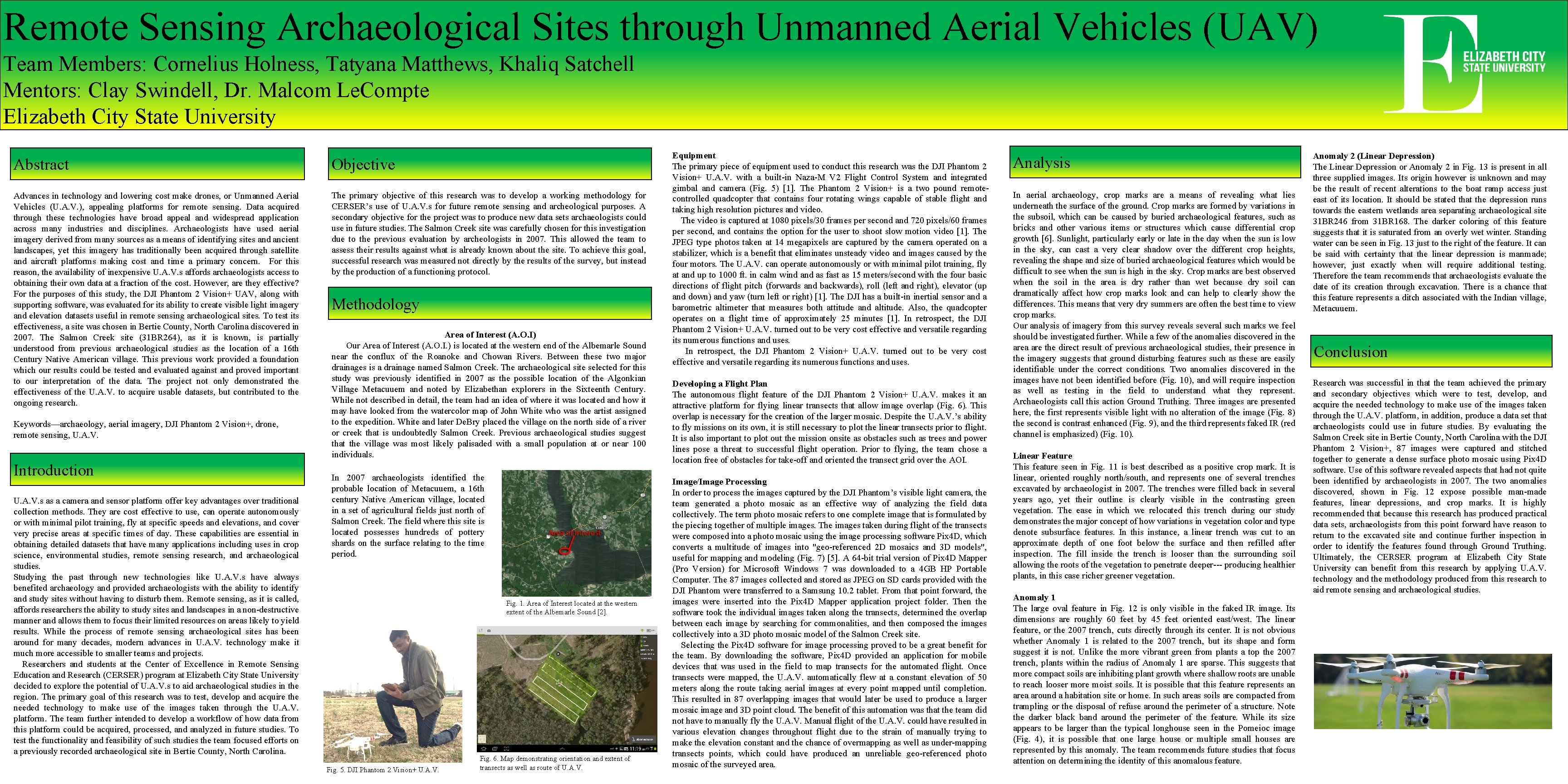 Remote Sensing Archaeological Sites through Unmanned Aerial Vehicles (UAV) Team Members: Cornelius Holness, Tatyana