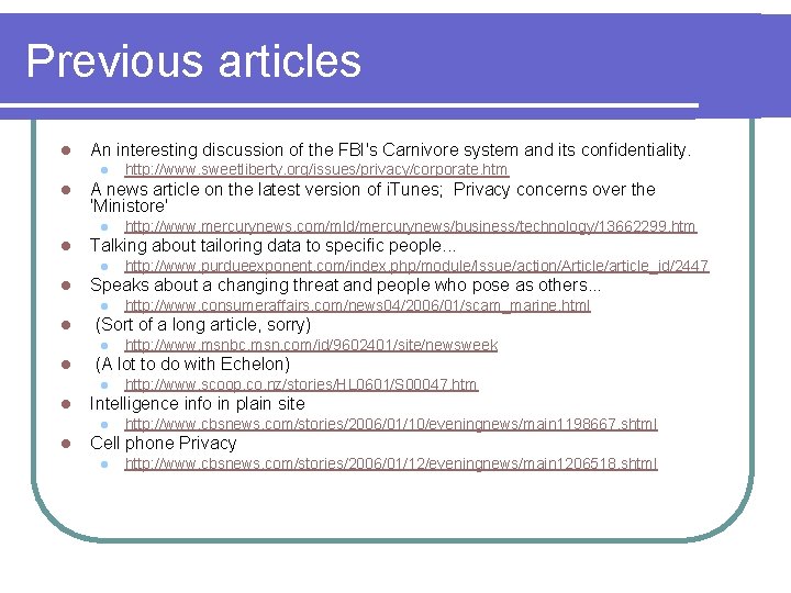 Previous articles l An interesting discussion of the FBI's Carnivore system and its confidentiality.