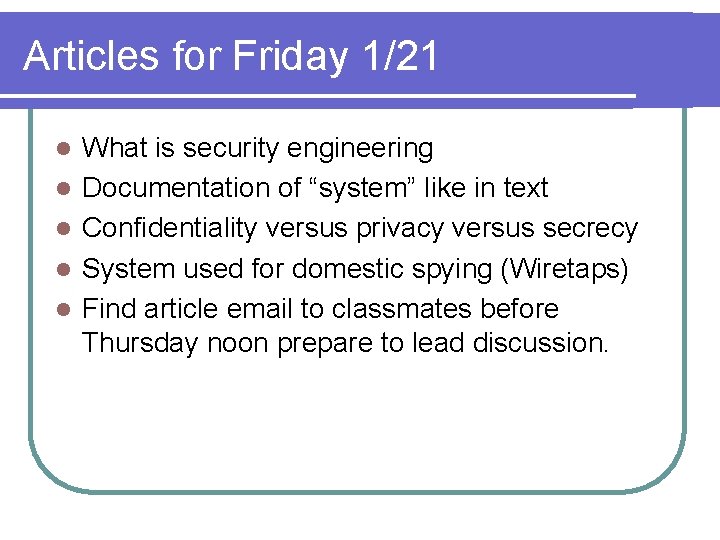 Articles for Friday 1/21 l l l What is security engineering Documentation of “system”