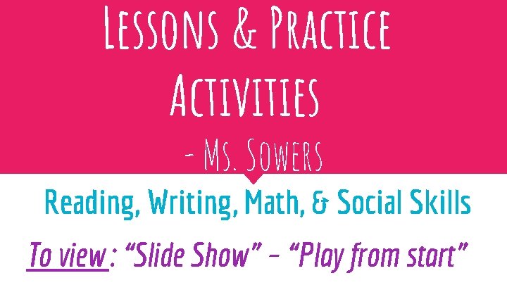 Lessons Practice Activities Ms Sowers Reading Writing Math