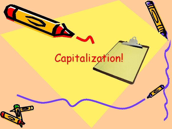 Capitalization! 