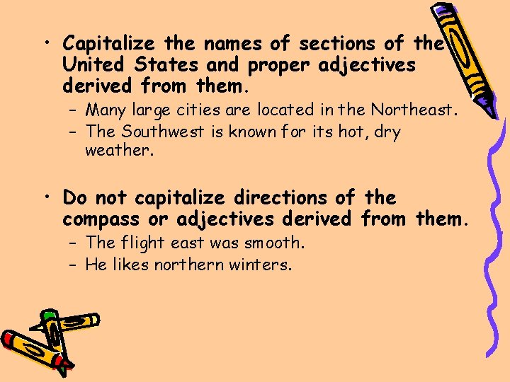  • Capitalize the names of sections of the United States and proper adjectives
