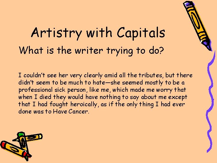 Artistry with Capitals What is the writer trying to do? I couldn’t see her