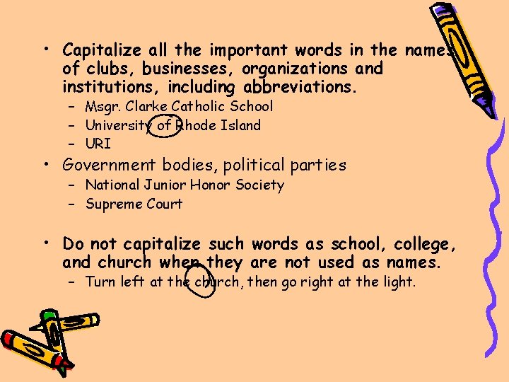  • Capitalize all the important words in the names of clubs, businesses, organizations