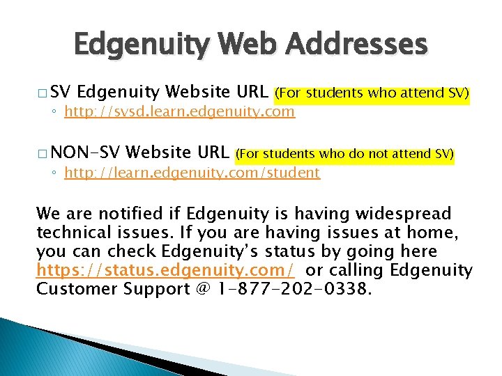 Edgenuity Web Addresses � SV Edgenuity Website URL (For students who attend SV) ◦