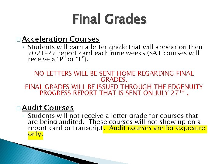 Final Grades � Acceleration Courses ◦ Students will earn a letter grade that will