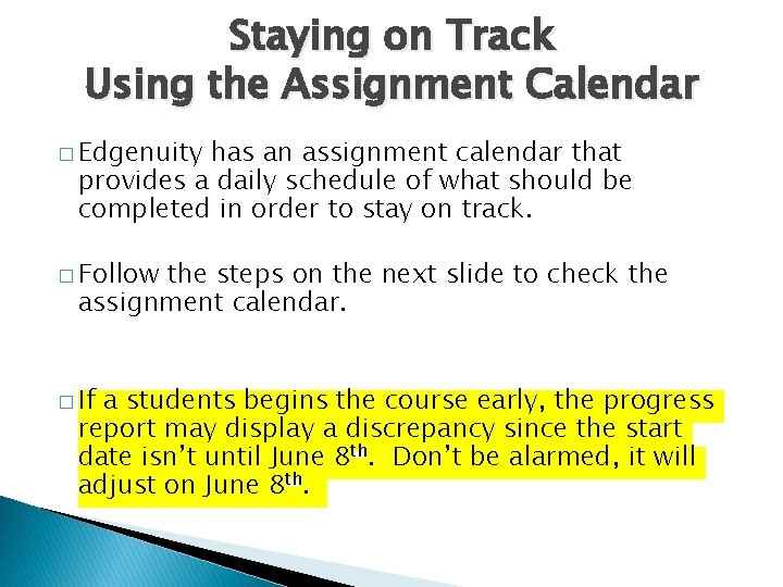 Staying on Track Using the Assignment Calendar � Edgenuity has an assignment calendar that