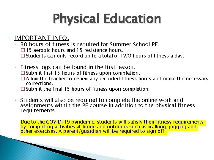 Physical Education � IMPORTANT INFO. ◦ 30 hours of fitness is required for Summer