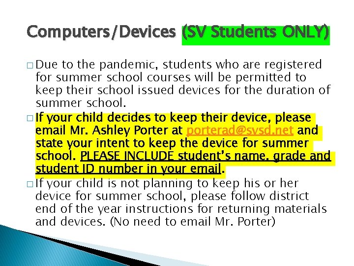 Computers/Devices (SV Students ONLY) � Due to the pandemic, students who are registered for