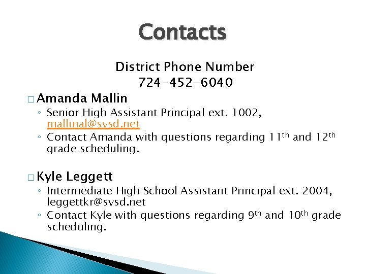 Contacts District Phone Number 724 -452 -6040 � Amanda Mallin ◦ Senior High Assistant