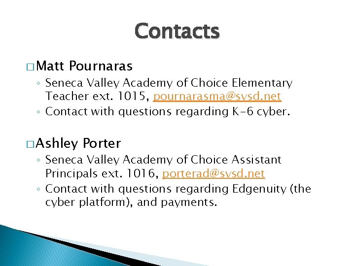 Contacts � Matt Pournaras ◦ Seneca Valley Academy of Choice Elementary Teacher ext. 1015,