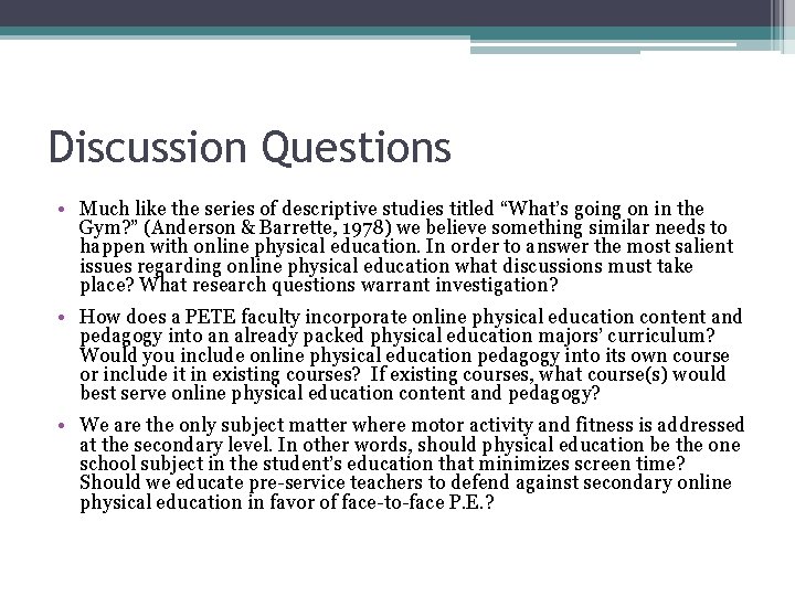 Discussion Questions • Much like the series of descriptive studies titled “What’s going on