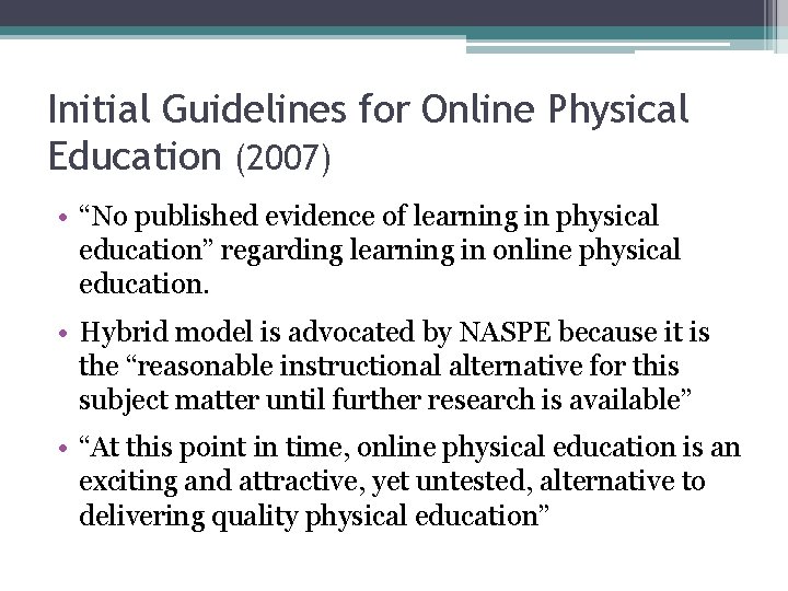 Initial Guidelines for Online Physical Education (2007) • “No published evidence of learning in