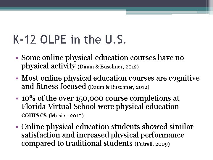 K-12 OLPE in the U. S. • Some online physical education courses have no