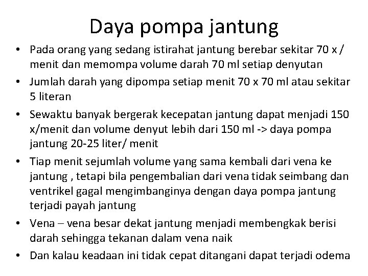 Daya pompa jantung • Pada orang yang sedang istirahat jantung berebar sekitar 70 x