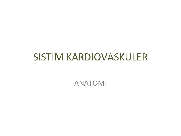 SISTIM KARDIOVASKULER ANATOMI 