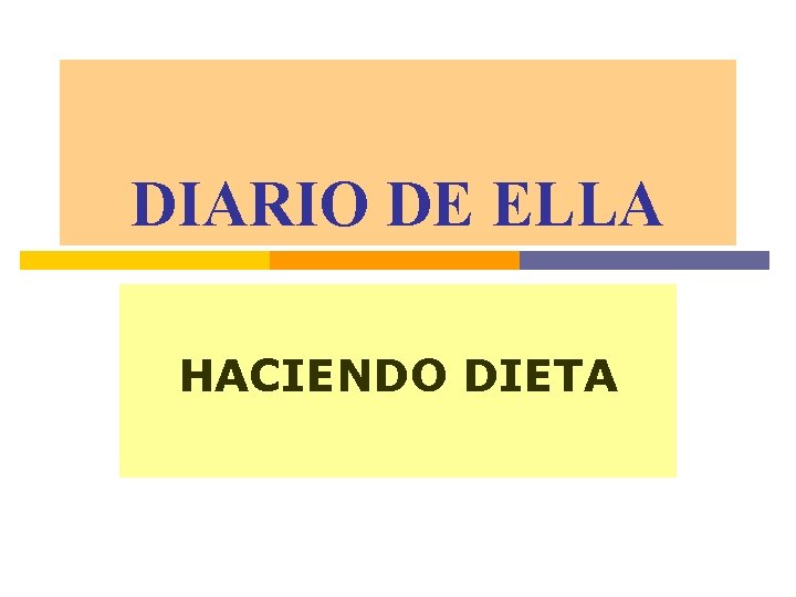 DIARIO DE ELLA HACIENDO DIETA 
