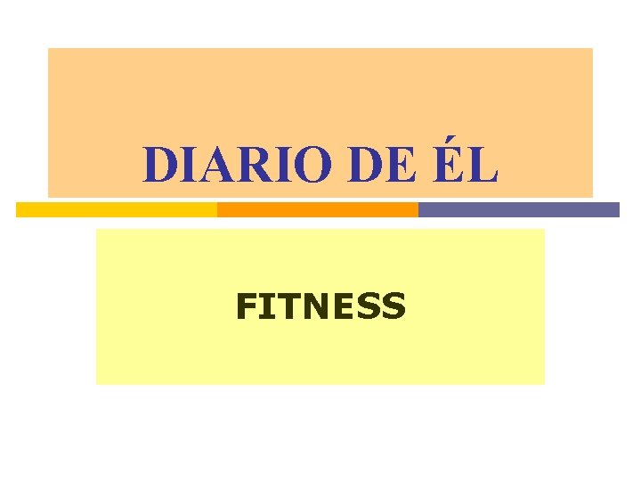 DIARIO DE ÉL FITNESS 