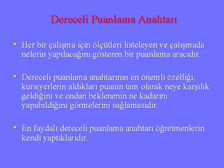 Dereceli Puanlama Anahtarı • Her bir çalışma için ölçütleri listeleyen ve çalışmada nelerin yapılacağını