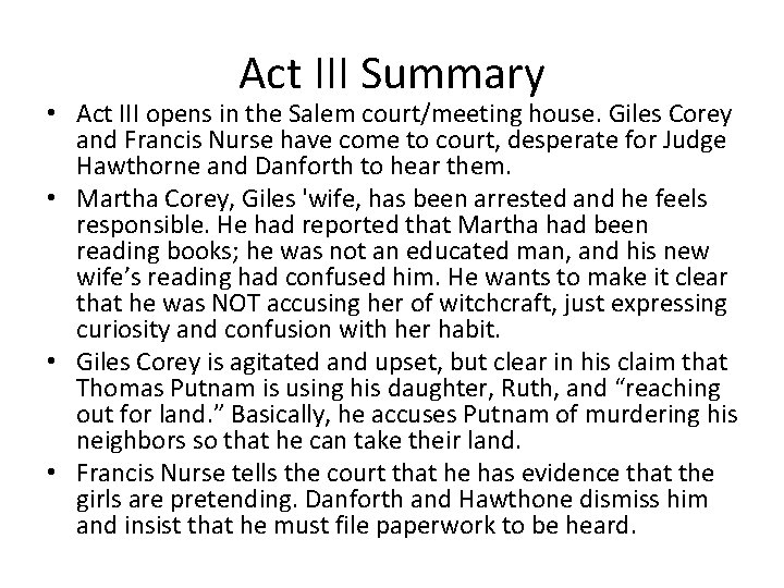 Act III Summary • Act III opens in the Salem court/meeting house. Giles Corey