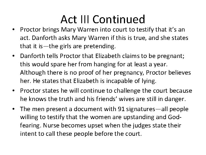 Act III Continued • Proctor brings Mary Warren into court to testify that it’s