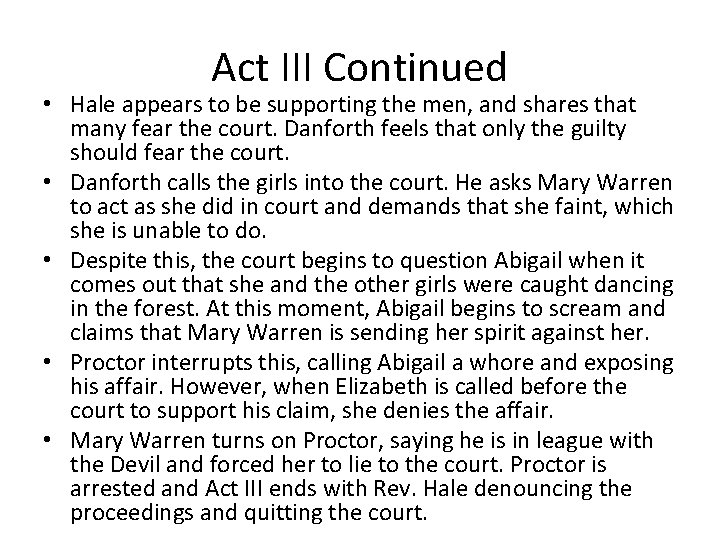 Act III Continued • Hale appears to be supporting the men, and shares that
