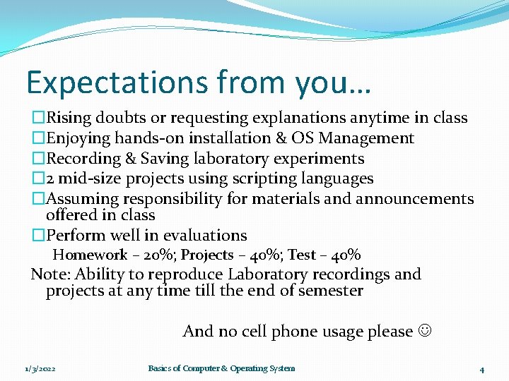 Expectations from you… �Rising doubts or requesting explanations anytime in class �Enjoying hands-on installation Expectations from you… �Rising doubts or requesting explanations anytime in class �Enjoying hands-on installation