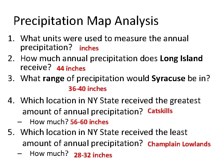 Precipitation Map Analysis 1. What units were used to measure the annual precipitation? inches