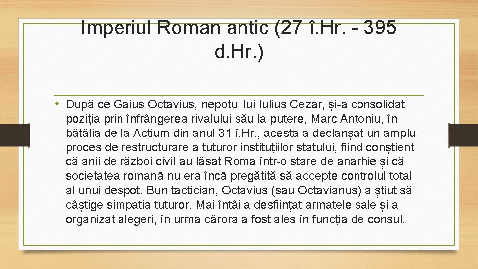 Imperiul Roman antic (27 î. Hr. - 395 d. Hr. ) • După ce