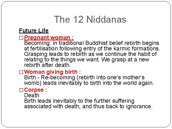 The 12 Niddanas Future Life � Pregnant woman : Becoming: in traditional Buddhist belief