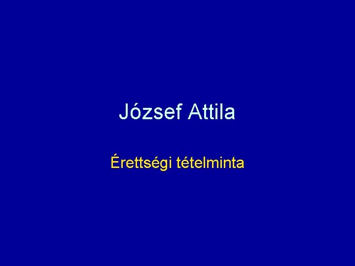 József Attila Érettségi tételminta 