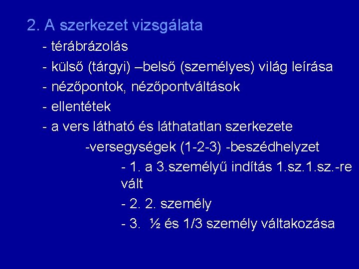 2. A szerkezet vizsgálata - térábrázolás - külső (tárgyi) –belső (személyes) világ leírása -