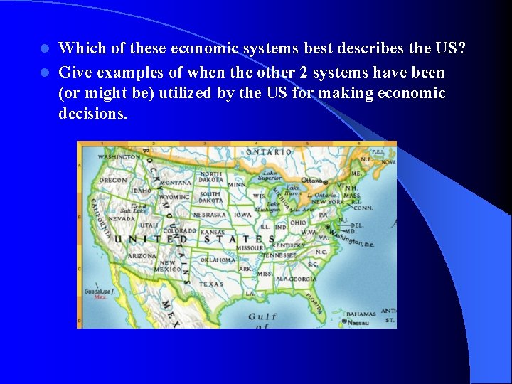 Which of these economic systems best describes the US? l Give examples of when