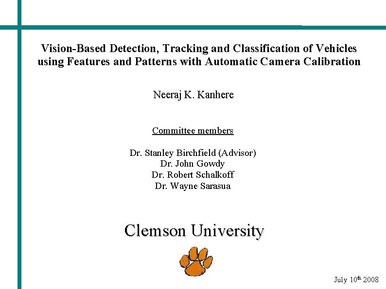 Vision-Based Detection, Tracking and Classification of Vehicles using Features and Patterns with Automatic Camera