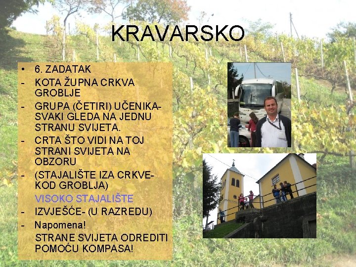 KRAVARSKO • 6. ZADATAK - KOTA ŽUPNA CRKVA GROBLJE - GRUPA (ČETIRI) UČENIKASVAKI GLEDA