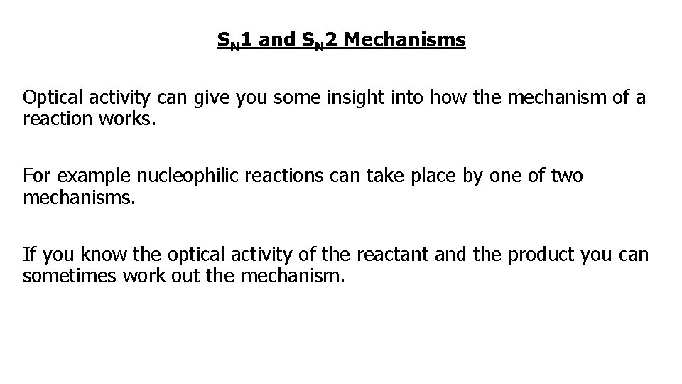 SN 1 and SN 2 Mechanisms Optical activity can give you some insight into