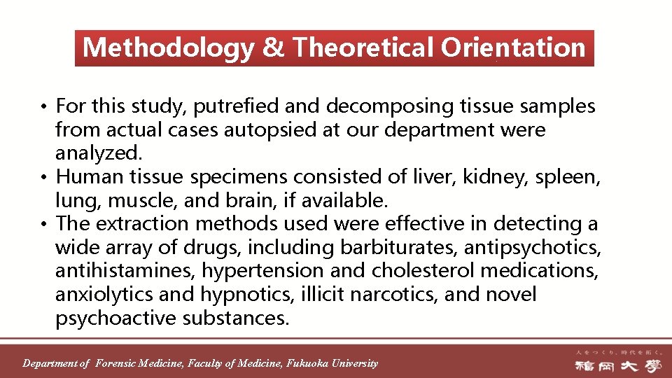 Methodology & Theoretical Orientation • For this study, putrefied and decomposing tissue samples from